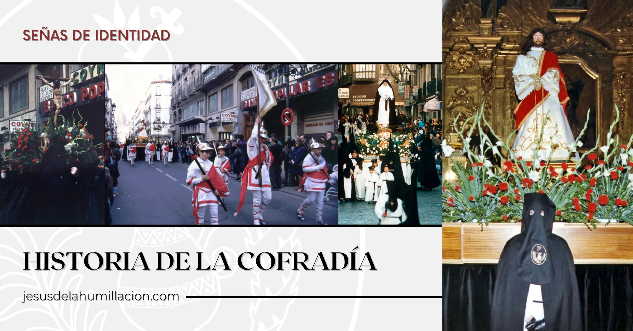 Historia de la Cofradía: fotografía principal: Carlos Ramos; fotografía secundarias: Nieves Beneded y Fernando Lafuente.